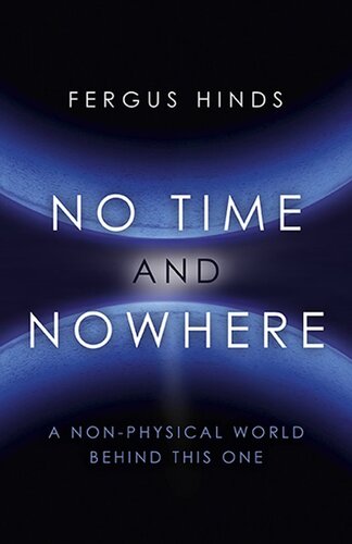 No Time and Nowhere: A Non-Physical World Behind this One