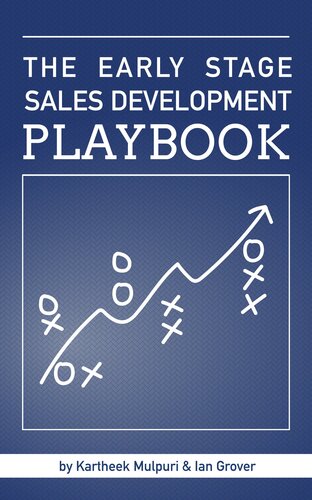 The Early Stage Sales Development Playbook: A Guide for the Newly Hired Sdr