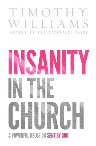 Insanity in the Church: A Powerful Delusion Sent by God