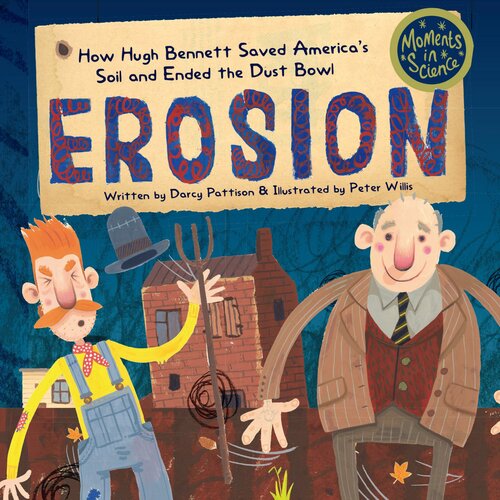 Erosion: How Hugh Bennett Saved America's Soil and Ended the Dust Bowl