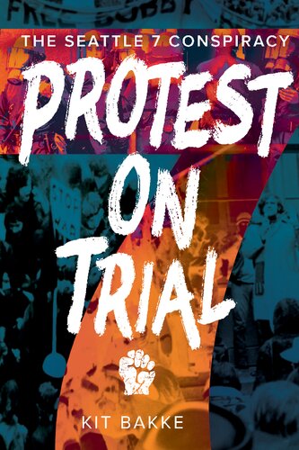 Protest on Trial: The Seattle 7 Conspiracy
