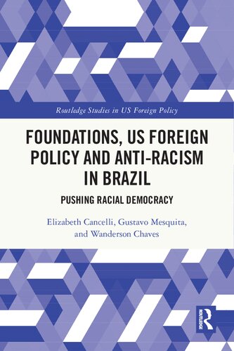 Foundations, US Foreign Policy and Anti-racism in Brazil: Pushing Racial Democracy