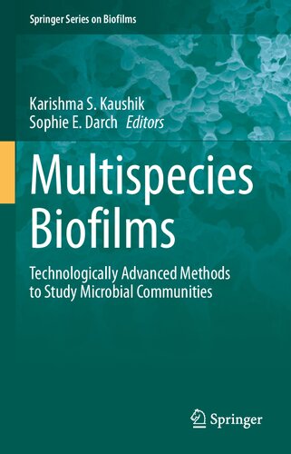 Multispecies Biofilms: Technologically Advanced Methods to Study Microbial Communities