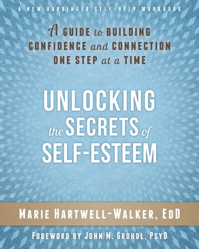 Unlocking the Secrets of Self-Esteem: A Guide to Building Confidence and Connection One Step at a Time