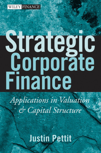 Strategic Corporate Finance: Applications in Valuation and Capital Structure