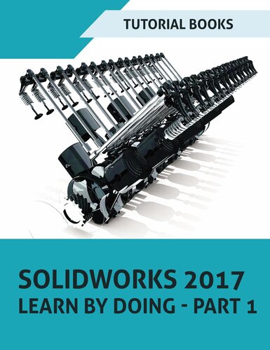 Solidworks 2017 Learn by doing - Part 1