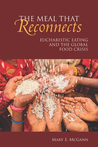 The Meal that Reconnects: Eucharistic Eating and the Global Food Crisis