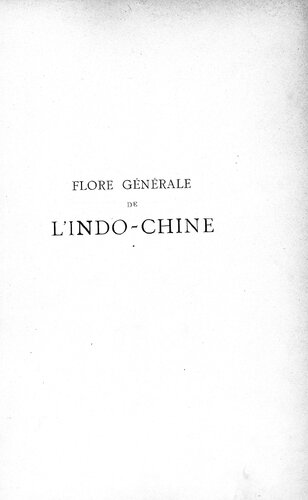 Flore générale de l'Indo-Chine. Tome premier, Renonculacées à Sapindacées