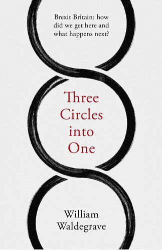 Three Circles into One: Brexit Britain: how did we get here and what happens next?