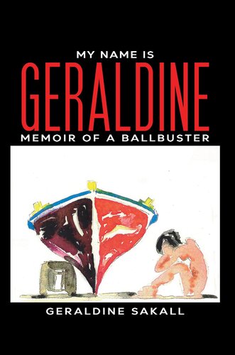 My Name Is Geraldine: Memoir of a Ballbuster