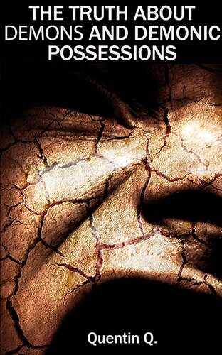 The Truth about DEMONS and Demonic Possessions