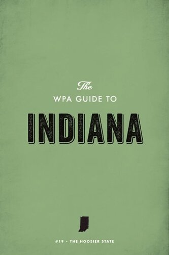 The WPA Guide to Indiana: The Hoosier State