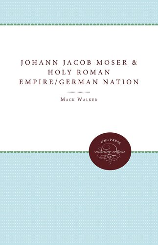 Johann Jacob Moser and the Holy Roman Empire of the German Nation