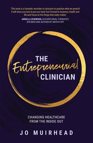 The Entrepreneurial Clinician: Changing Health Care from the Inside Out