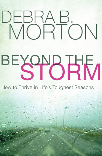 Beyond the Storm: How to Thrive in Life's Toughest Seasons