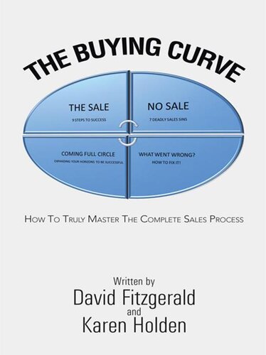 The Buying Curve: HOW TO TRULY MASTER THE COMPLETE SALES PROCESS