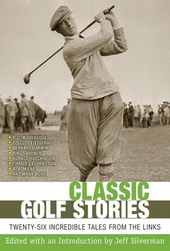 Classic Golf Stories: 26 Incredible Tales from the Links