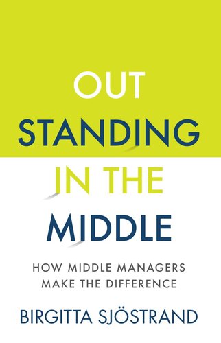 OUTSTANDING in the MIDDLE: How Middle Managers Make the Difference