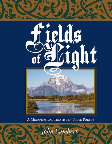 Fields of Light: A Metaphysical Treatise in Prose Poetry