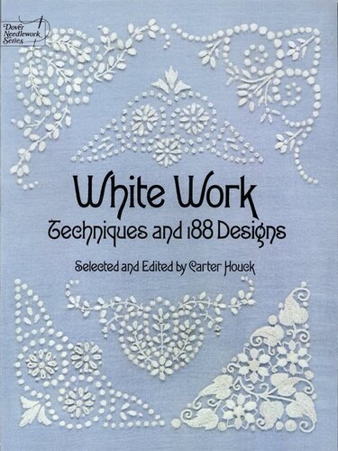 White Work: Techniques and 188 Designs