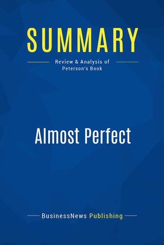 Summary: Almost Perfect: Review and Analysis of Peterson's Book