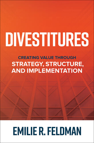 Divestitures: Creating Value Through Strategy, Structure, and Implementation