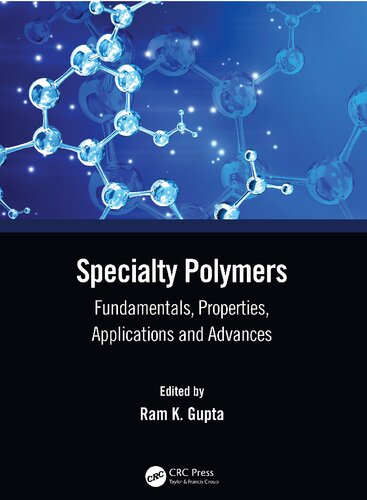 Specialty Polymers: Fundamentals, Properties, Applications and Advances