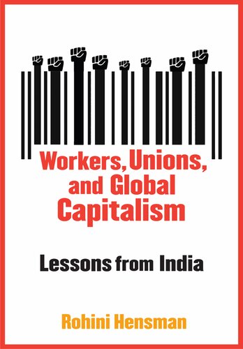 Workers, Unions, and Global Capitalism: Lessons from India