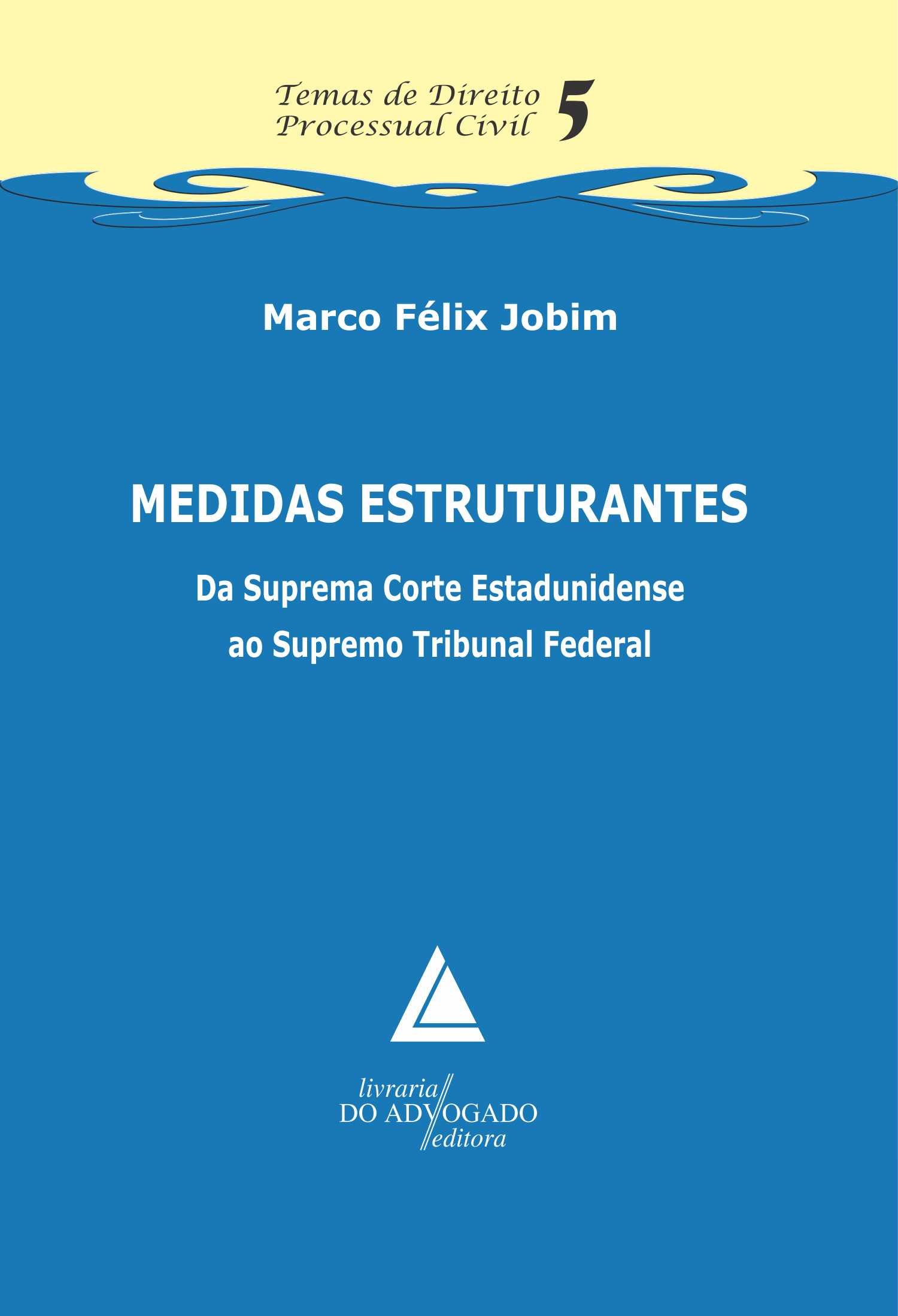 Medidas Estruturantes: Da Suprema Corte Estadunidense ao Supremo Tribunal Federal