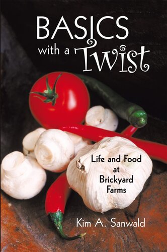 Basics with a Twist: Life and Food at Brickyard Farms