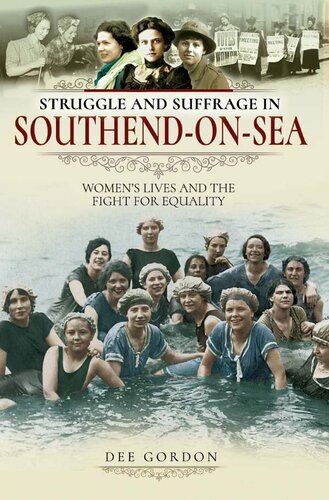 Struggle and Suffrage in Southend-on-Sea: Women's Lives and the Fight for Equality