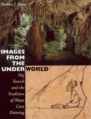 Images from the Underworld: Naj Tunich and the Tradition of Maya Cave Painting