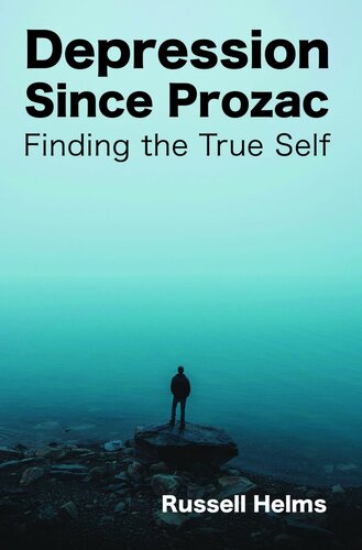 Depression Since Prozac: Finding the True Self
