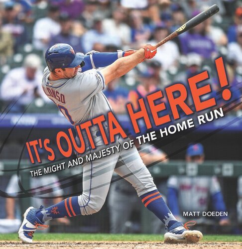 It's Outta Here!: The Might and Majesty of the Home Run