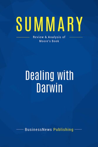 Summary: Dealing with Darwin: Review and Analysis of Moore's Book