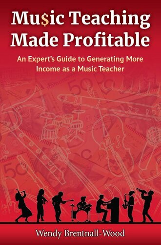 Music Teaching Made Profitable: An Expert's Guide to Generating More Income as a Music Teacher
