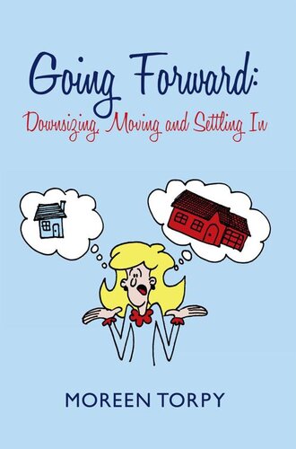 Going Forward: Downsizing, Moving and Settling in