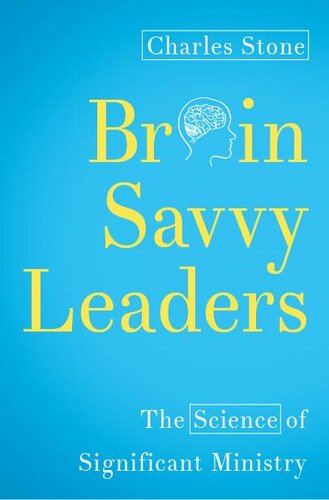 Brain-Savvy Leaders: The Science of Significant Ministry
