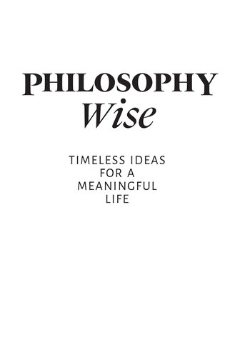 Philosophy Wise: Timeless Ideas for a Meaningful Life