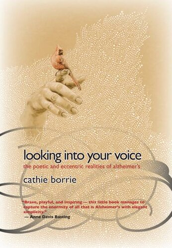 Looking Into Your Voice: The Poetic and Eccentric Realities of Alzheimer's
