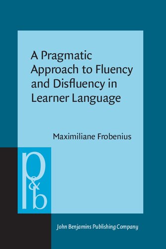 A Pragmatic Approach to Fluency and Disfluency in Learner Language: Cofluencies as Aites of Sccountability, Sequentiality, and Multimodality