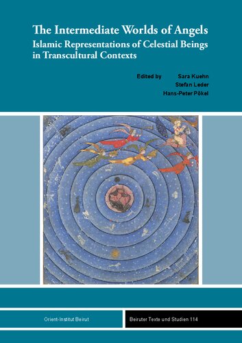 The Intermediate Worlds of Angels: Islamic Representations of Celestial Beings in Transcultural Contexts