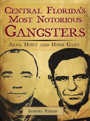 Central Florida's Most Notorious Gangsters: Alva Hunt and Hugh Gant