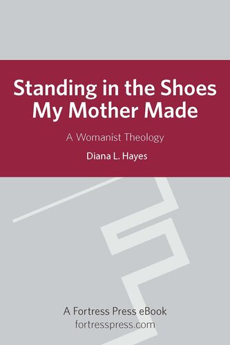 Standing in the Shoes My Mother Made: A Womanist Theology