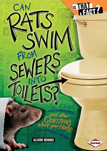 Can Rats Swim from Sewers Into Toilets?: And Other Questions about Your Home