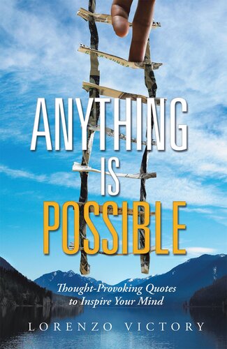 Anything Is Possible: Thought-Provoking Quotes to Inspire Your Mind