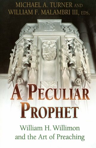 A Peculiar Prophet: William H. Willimon and the Art of Preaching