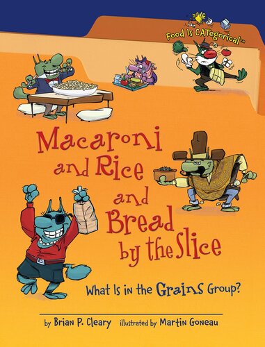 Macaroni And Rice And Bread By The Slice: What Is In The Grains Group?