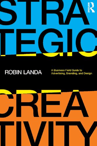 Strategic Creativity: A Business Field Guide to Advertising, Branding, and Design