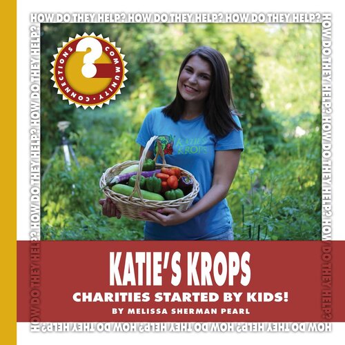 Katie's Krops: Charities Started by Kids!
